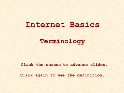 Internet Basics Terminology Click the screen to advance slides.