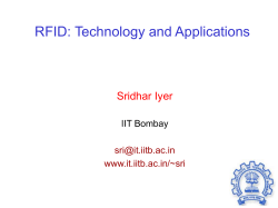 RFID: Technology and Applications Sridhar Iyer IIT Bombay
