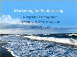 Marketing for Fundraising Nonprofit Learning Point Patricia S. Morris, MPA, CFRE October 2012