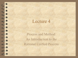 Lecture 4 Process and Method: An Introduction to the Rational Unified Process