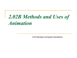 2.02B Methods and Uses of Animation 2.02 Develop Computer Animations