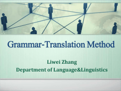 Grammar-Translation Method Liwei Zhang Department of Language&amp;Linguistics