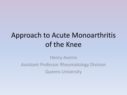Approach to Acute Monoarthritis of the Knee Henry Averns Assistant Professor Rheumatology Division