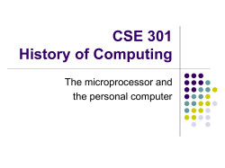 CSE 301 History of Computing The microprocessor and the personal computer