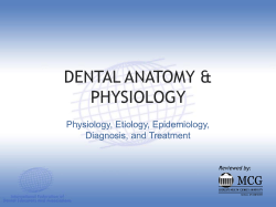 DENTAL ANATOMY &amp; PHYSIOLOGY Physiology, Etiology, Epidemiology, Diagnosis, and Treatment