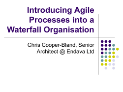 Introducing Agile Processes into a Waterfall Organisation Chris Cooper-Bland, Senior