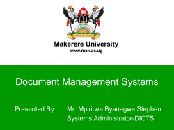 Document Management Systems Makerere University Presented By: Mr. Mpirirwe Byanagwa Stephen