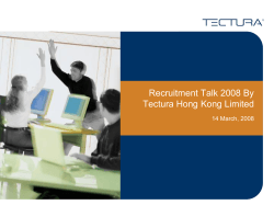 Recruitment Talk 2008 By Tectura Hong Kong Limited 14 March, 2008 &lt;