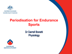 Periodisation for Endurance Sports Dr Darrell Bonetti Physiology