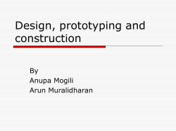 Design, prototyping and construction By Anupa Mogili