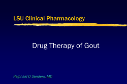 Drug Therapy of Gout LSU Clinical Pharmacology Reginald D Sanders, MD
