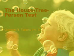 The House-Tree- Person Test Carolyn R. Fallahi, Ph. D. 1