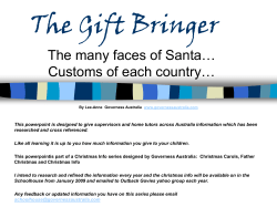 The Gift Bringer The many faces of Santa… Customs of each country…