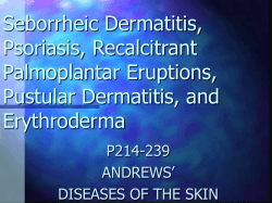 Seborrheic Dermatitis, Psoriasis, Recalcitrant Palmoplantar Eruptions, Pustular Dermatitis, and