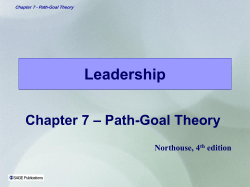 Leadership – Path-Goal Theory Chapter 7 Northouse, 4