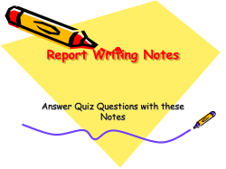 Report Writing Notes Answer Quiz Questions with these Notes