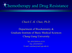 Chemotherapy and Drug Resistance Chuck C.-K. Chao, Ph.D. Department of Biochemistry &amp;