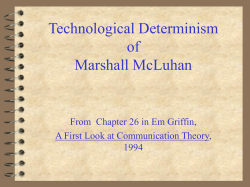 Technological Determinism of Marshall McLuhan From  Chapter 26 in Em Griffin,
