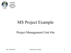 MS Project Example Project Management Unit #4a LSU 10/09/2007 1