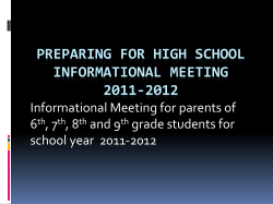 PREPARING FOR HIGH SCHOOL INFORMATIONAL MEETING 2011-2012 Informational Meeting for parents of
