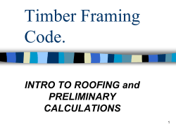 Timber Framing Code. INTRO TO ROOFING and PRELIMINARY