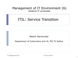 ITIL: Service Transition Management of IT Environment (6) Martin Sarnovský Riadenie IT prostredia