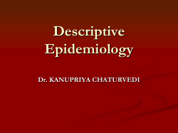 Descriptive Epidemiology Dr. KANUPRIYA CHATURVEDI