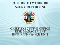 RETURN TO WORK 101 INJURY REPORTING CHIEF EXECUTIVE OFFICE RISK MANAGEMENT