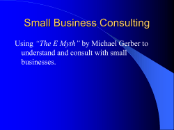 Small Business Consulting “The E Myth” understand and consult with small businesses.