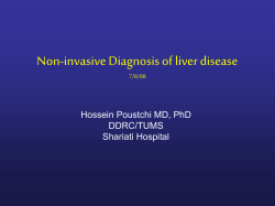 Non-invasive Diagnosis of liver disease Hossein Poustchi MD, PhD DDRC/TUMS Shariati Hospital
