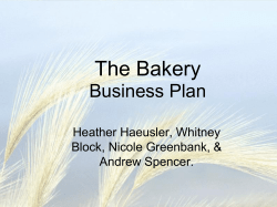 The Bakery Business Plan Heather Haeusler, Whitney Block, Nicole Greenbank, &amp;