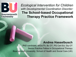 Ecological Intervention for Children The School-based Occupational Therapy Practice Framework Andrea Hasselbusch