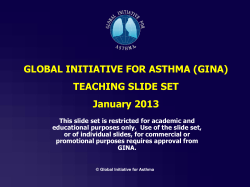 GLOBAL INITIATIVE FOR ASTHMA (GINA) TEACHING SLIDE SET January 2013