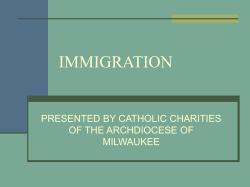 IMMIGRATION PRESENTED BY CATHOLIC CHARITIES OF THE ARCHDIOCESE OF MILWAUKEE
