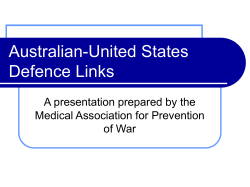 Australian-United States Defence Links A presentation prepared by the Medical Association for Prevention