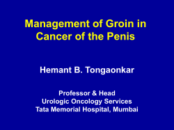 Management of Groin in Cancer of the Penis Hemant B. Tongaonkar