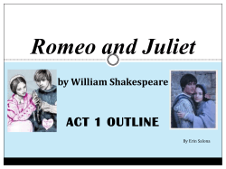 Romeo and Juliet ACT 1 OUTLINE by William Shakespeare By Erin Salona