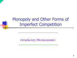 Monopoly and Other Forms of Imperfect Competition Introductory Microeconomics 1