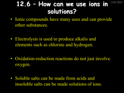 12.6 – How can we use ions in solutions?