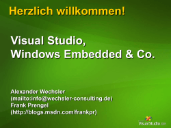 Herzlich willkommen! Visual Studio, Windows Embedded &amp; Co. Alexander Wechsler