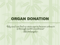 ORGAN DONATION is through earth's loveliness” -Michelangelo-