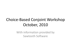 Choice-Based Conjoint Workshop October, 2010 With information provided by Sawtooth Software