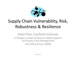 Supply Chain Vulnerability, Risk, Robustness &amp; Resilience Helen Peck, Cranfield University