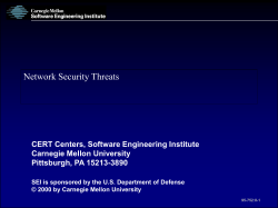 Network Security Threats CERT Centers, Software Engineering Institute Carnegie Mellon University
