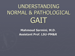GAIT UNDERSTANDING NORMAL &amp; PATHOLOGICAL Mahmoud Sarmini, M.D.