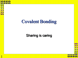 Covalent Bonding Sharing is caring 1
