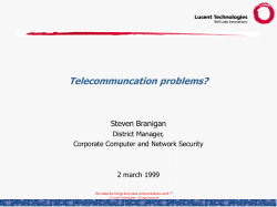 Telecommuncation problems? Steven Branigan District Manager, Corporate Computer and Network Security
