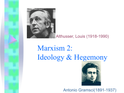 Marxism 2: Ideology &amp; Hegemony Antonio Gramsci(1891-1937) Althusser, Louis (1918-1990)