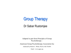 Group Therapy Dr Sabar Rustomjee Adapted in part from Principles of Group