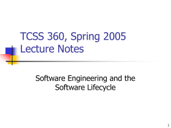 TCSS 360, Spring 2005 Lecture Notes Software Engineering and the Software Lifecycle